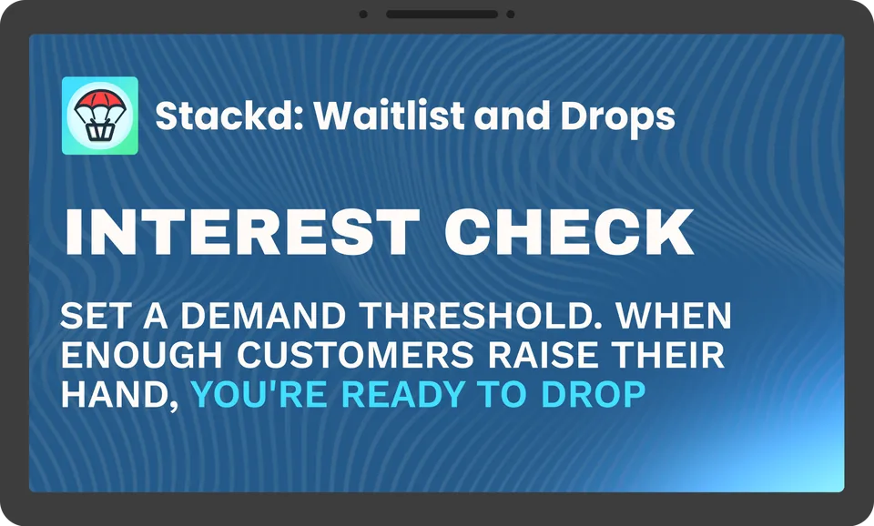 Stackd: Waitlist and Drops interest check — set a demand threshold, and when enough customers raise their hand, you're ready to drop